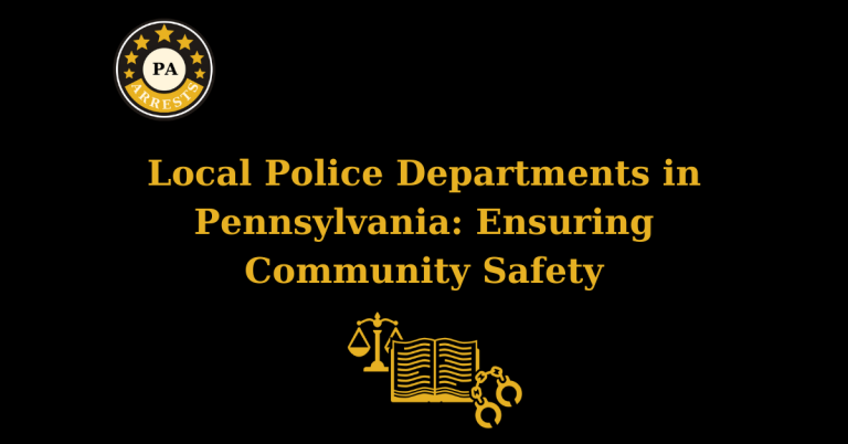 Local Police Departments in Pennsylvania: Ensuring Community Safety
