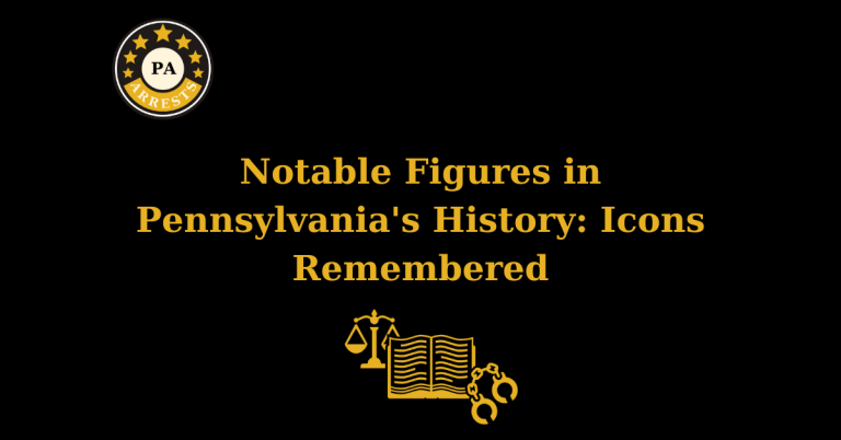 Notable Figures in Pennsylvania's History: Icons Remembered