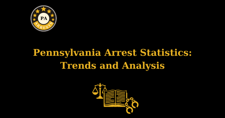 Pennsylvania Arrest Statistics: Trends and Analysis