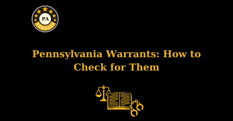Pennsylvania Warrants: How to Check for Them