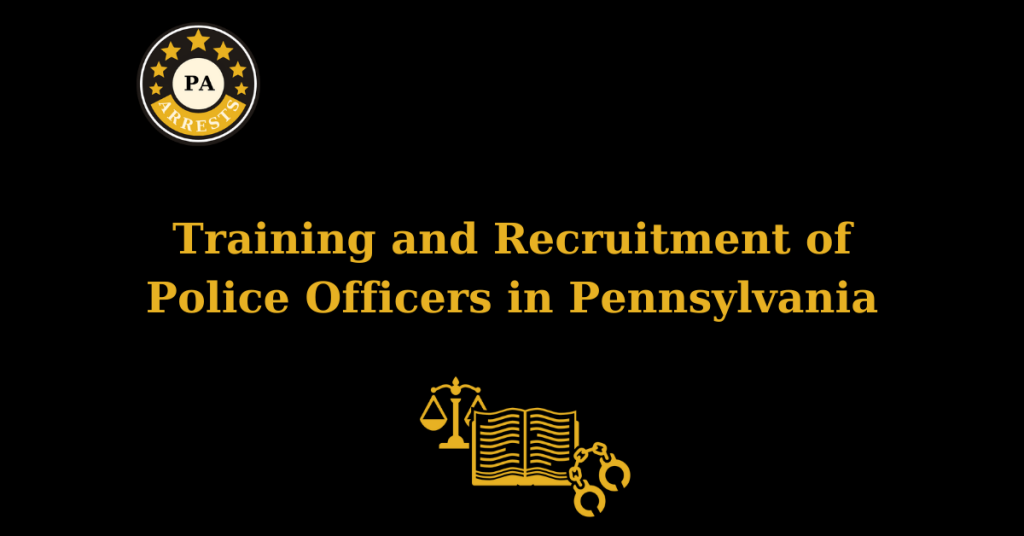 Training and Recruitment of Police Officers in Pennsylvania